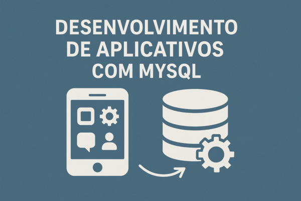Desenvolvimento de Aplicativos com MySQL