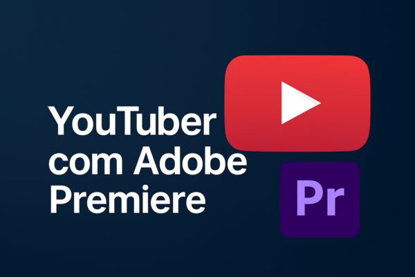 YouTuber com Adobe Premiere